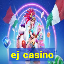 ej casino